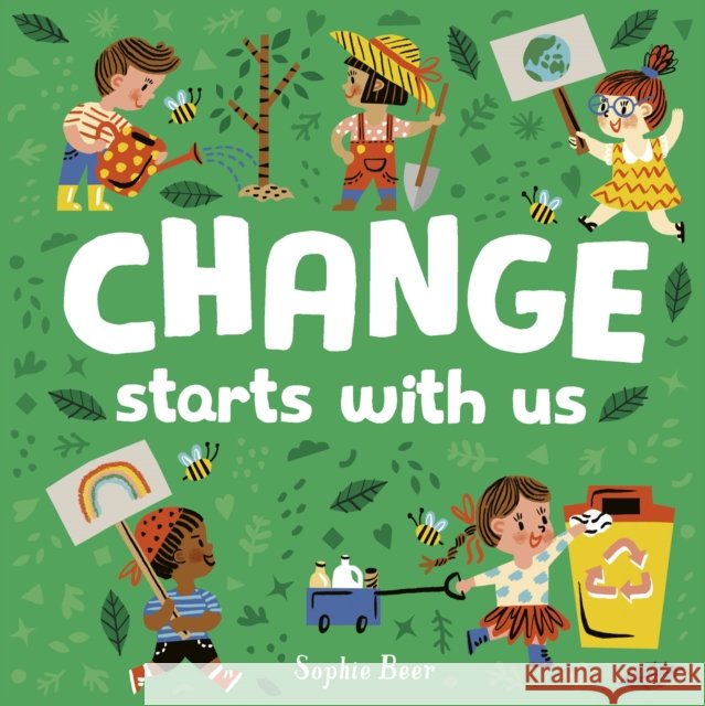 Change Starts With Us Sophie Beer 9781838910655 Little Tiger Press Group