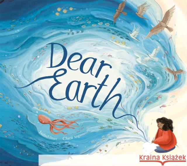 Dear Earth Isabel Otter 9781838911706