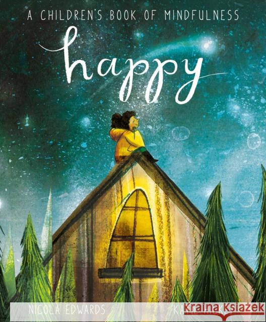 Happy: A Children's Book of Mindfulness Edwards, Nicola 9781838914110 Little Tiger Press Group