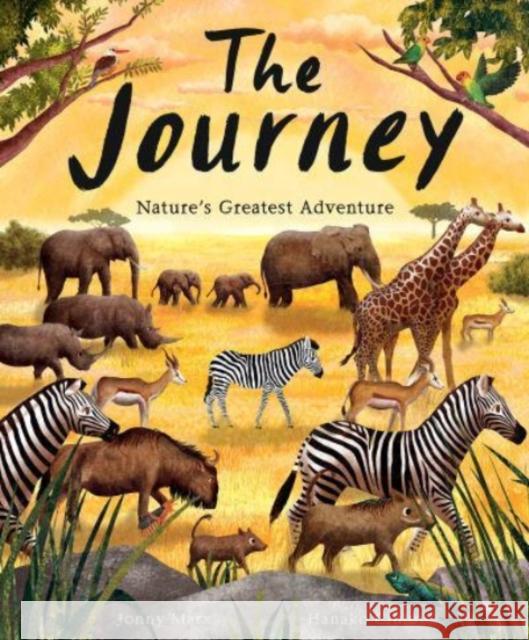 The Journey: Nature's Greatest Adventure Jonny Marx 9781838914189 Little Tiger Press Group