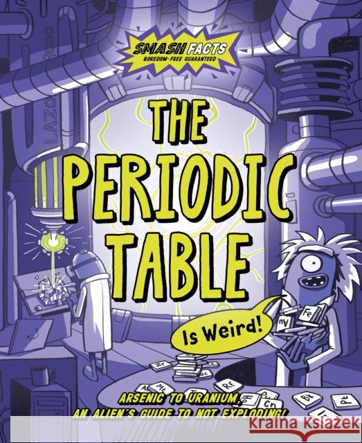 The Periodic Table is Weird Luke Newell 9781838914585