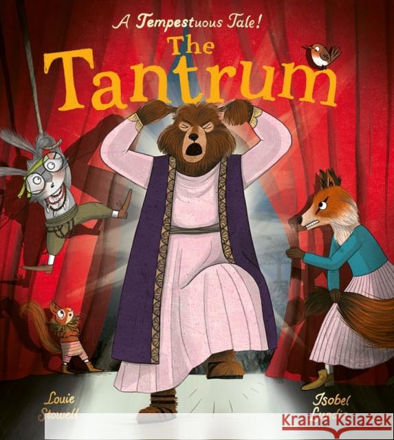 The Tantrum: A book about meltdowns and bawling bards! Louie Stowell 9781838917043