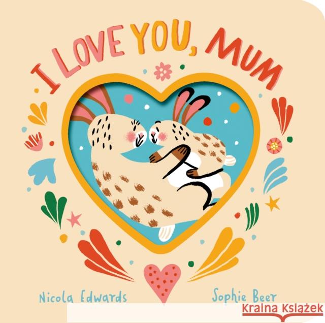 I Love You, Mum Edwards, Nicola 9781838917494