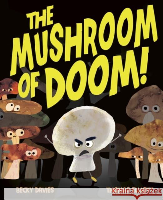 The Mushroom of Doom! Becky Davies 9781838918385 Little Tiger Press Group