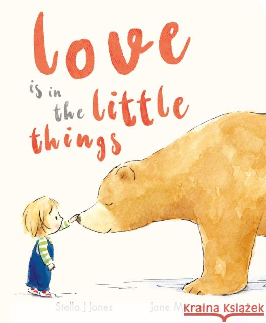 Love is in the Little Things Stella J Jones 9781838918521