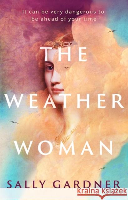 The Weather Woman Gardner, Sally 9781838931698 Bloomsbury Publishing (UK)