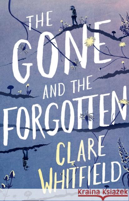 The Gone and the Forgotten Clare Whitfield 9781838932787