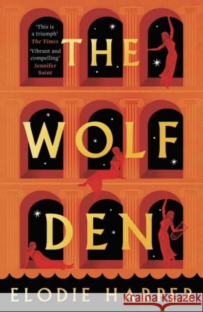 The Wolf Den: the stunning first novel reimagining the lives of the women of Pompeii Elodie Harper 9781838933555