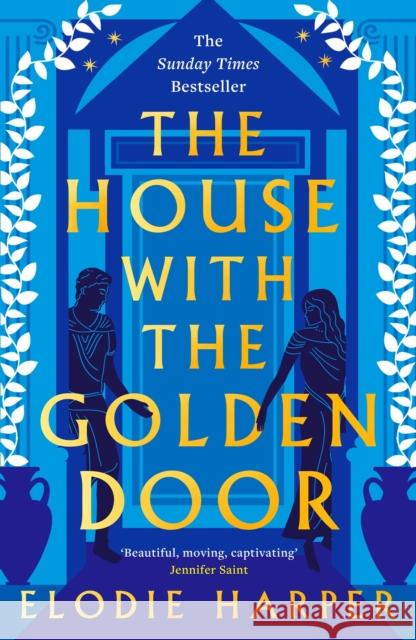 The House With the Golden Door: the unmissable second novel in the Sunday Times bestselling trilogy set in ancient Pompeii Elodie Harper 9781838933593