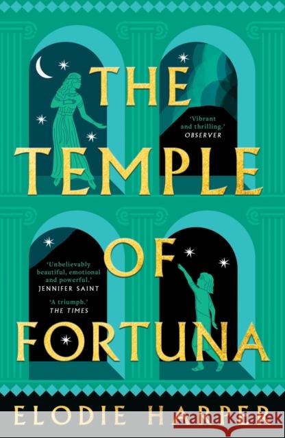 The Temple of Fortuna: the dramatic final instalment in the Sunday Times bestselling trilogy Elodie Harper 9781838933630