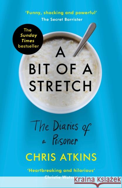 A Bit of a Stretch: The Diaries of a Prisoner Chris Atkins 9781838950170 Atlantic Books