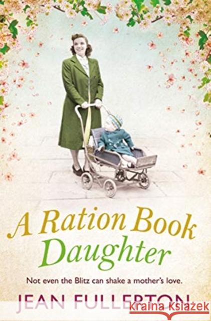 A Ration Book Daughter Jean Fullerton 9781838950927 Atlantic Books