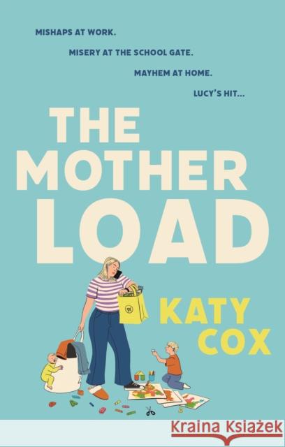 The Mother Load Katy (author) Cox 9781838953171