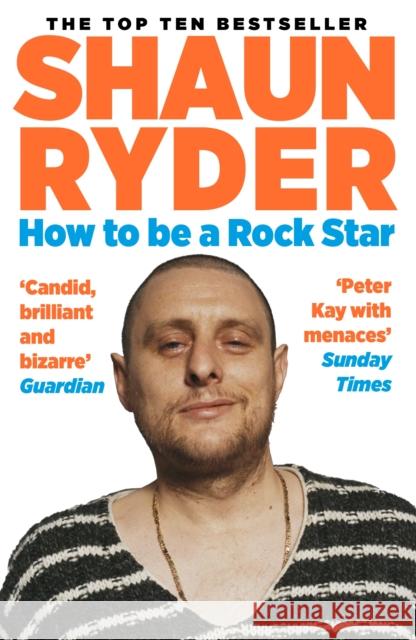 How to Be a Rock Star Shaun Ryder 9781838953270 Atlantic Books