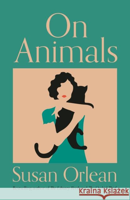 On Animals Susan Orlean 9781838955489