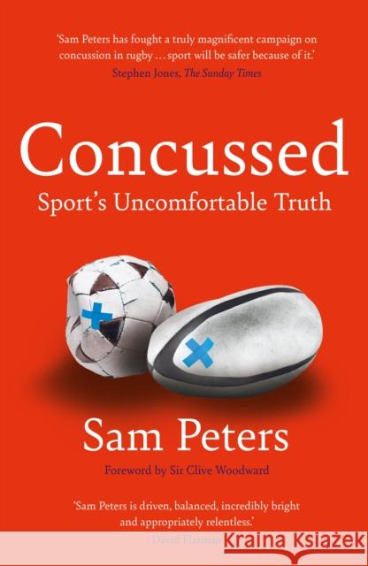 Concussed: Sport’s Uncomfortable Truth: SHORTLISTED FOR THE WILLIAM HILL SPORTS BOOK OF THE YEAR 2023 Sam Peters 9781838955779 Atlantic Books