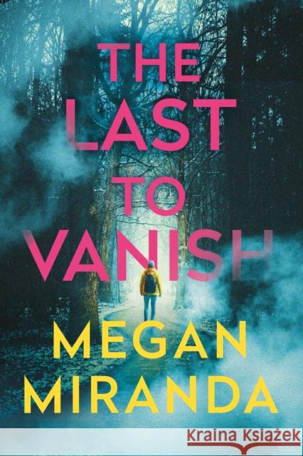 The Last to Vanish Megan Miranda 9781838955960 Atlantic Books