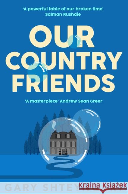 Our Country Friends Gary (author) Shteyngart 9781838956868