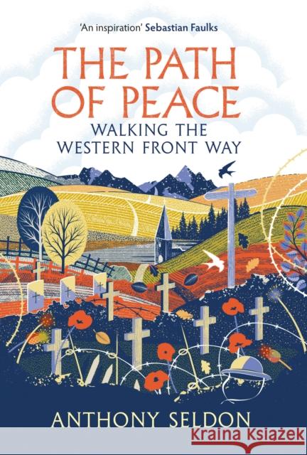The Path of Peace: Walking the Western Front Way Anthony (author) Seldon 9781838957407