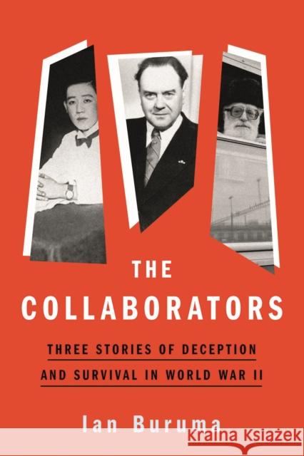 The Collaborators: Three Stories of Deception and Survival in World War II Ian Buruma 9781838957650 Atlantic Books