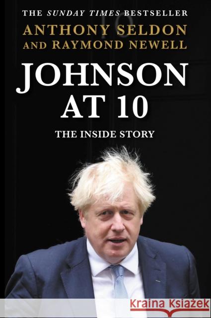 Johnson at 10: The Inside Story: The Instant Sunday Times Bestseller Newell, Raymond 9781838958022