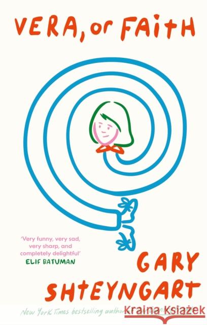 Vera, Or Faith Gary Shteyngart 9781838958817