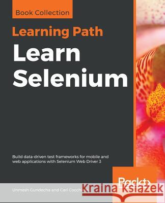 Learn Selenium Unmesh Gundecha Carl Cocchiaro 9781838983048 Packt Publishing