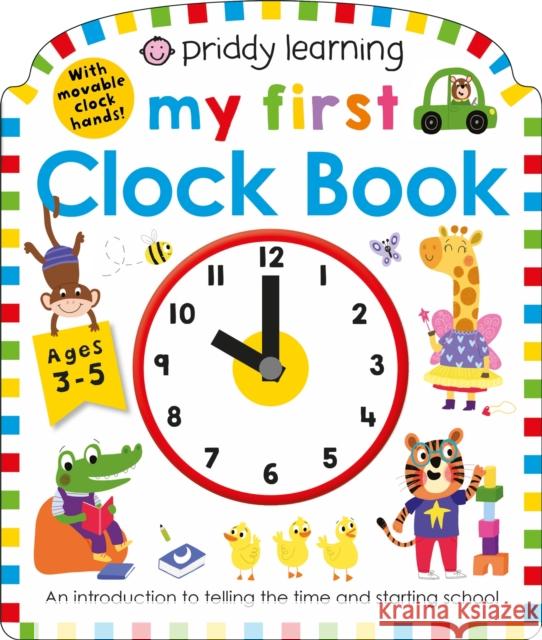 Priddy Learning: My First Clock Book Roger Priddy 9781838990183 Priddy Books