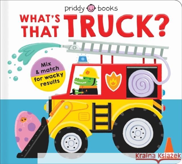 What's That Truck? Priddy Books   9781838991371 Priddy Books