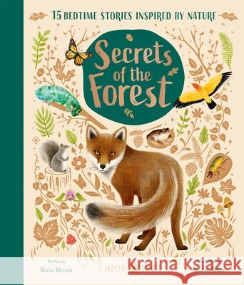 Secrets of the Forest: 15 Bedtime Stories Inspired by Nature Alicia Klepeis 9781838992842