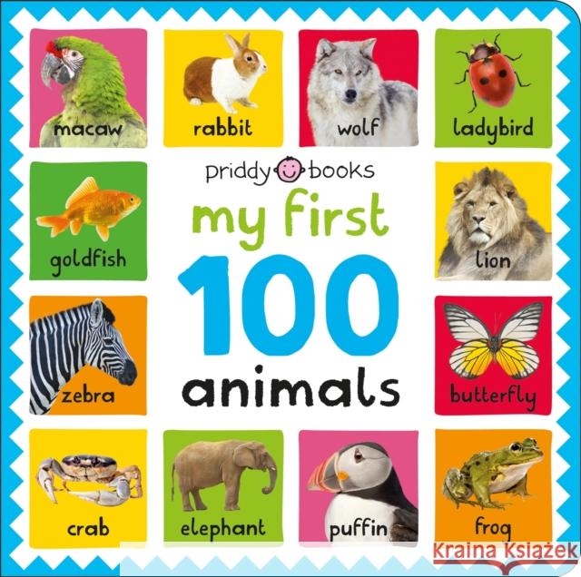 My First 100 Animals Roger Priddy Priddy Books  9781838993030 Priddy Books