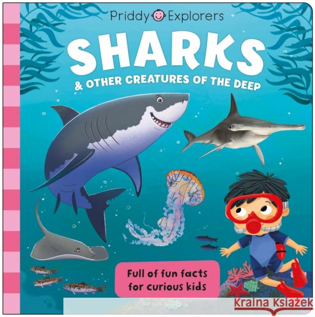 Priddy Explorers Sharks  9781838993238 Priddy Books