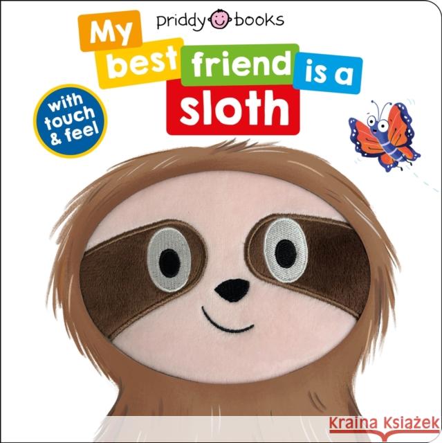 My Best Friend Is A Sloth Roger Priddy 9781838993313 Priddy Books