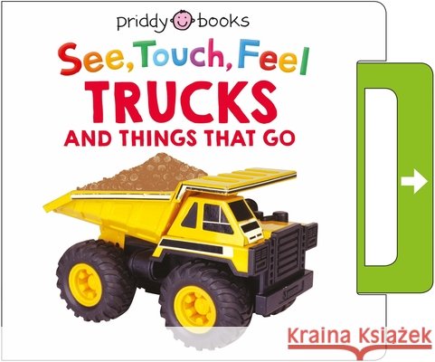 See, Touch, Feel: Trucks & Things That Go Priddy Books 9781838993481