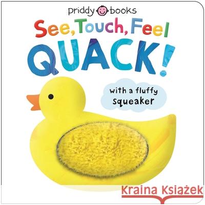 See, Touch, Feel Quack Roger Priddy 9781838993825 Priddy Books