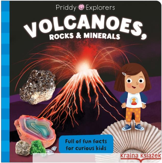 Priddy Explorers Volcanoes, Rocks and Minerals Roger Priddy 9781838993931 Priddy Books