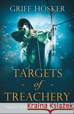 Targets of Treachery: A gripping, action-packed historical epic Hosker, Griff 9781839012839 Lume Books