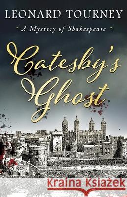 Catesby's Ghost Leonard Tourney 9781839012860 Lume Books