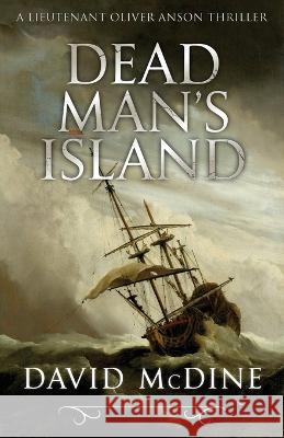 Dead Man's Island: A Lieutenant Oliver Anson Thriller David McDine 9781839013492 Lume Books