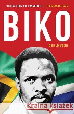 Biko: The powerful biography of Steve Biko and the struggle of the Black Consciousness Movement Donald Woods 9781839013553 Lume Books