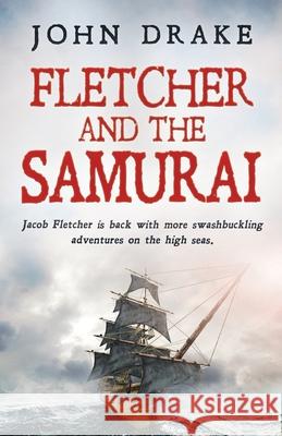 Fletcher and the Samurai John Drake 9781839013737 Lume Books