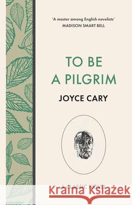 To Be a Pilgrim Joyce Cary 9781839013775 Lume Books