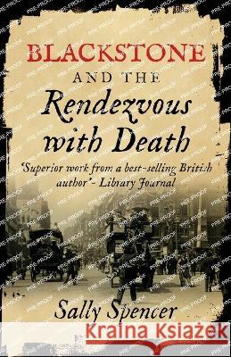 Blackstone and the Rendezvous with Death Sally Spencer 9781839014055