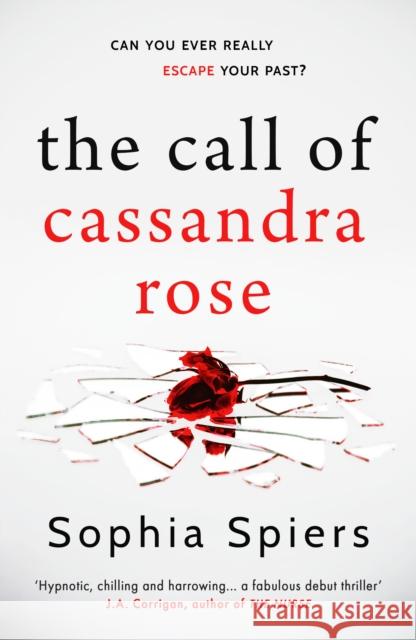 The Call of Cassandra Rose Sophia Spiers   9781839014925