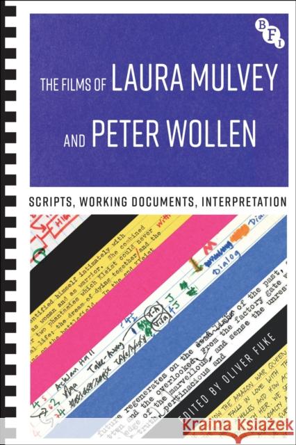 The Films of Laura Mulvey and Peter Wollen: Scripts, Working Documents, Interpretation Fuke, Oliver 9781839025242