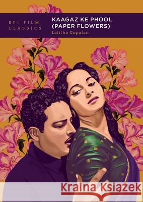 Kaagaz Ke Phool (Paper Flowers) Lalitha (University of Texas at Austin, USA) Gopalan 9781839027062