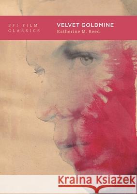Velvet Goldmine Professor Katherine (Associate Professor of Musicology, California State University, Fullerton, USA) Reed 9781839027475 Bloomsbury Publishing PLC
