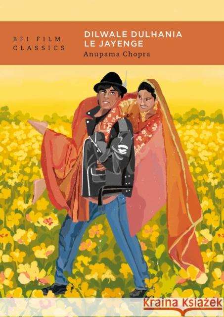 Dilwale Dulhania Le Jayenge Anupama (Film Companion, India) Chopra 9781839028328