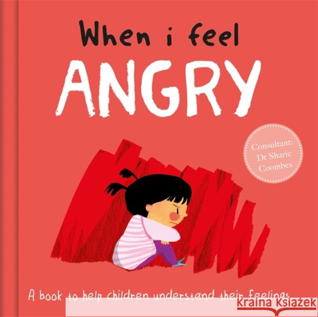 When I Feel Angry Dr Sharie Coombes 9781839031908 Bonnier Books Ltd