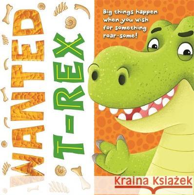 Wanted: T-Rex Igloo Books 9781839034657 Bonnier Books Ltd